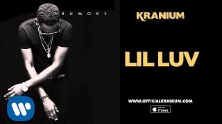 Kranium  Lil Luv  Official Audio [upl. by Alvin]