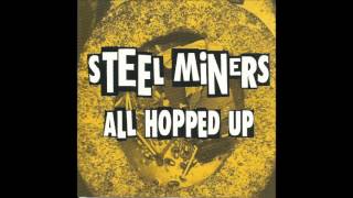 Steel Miners  All Hopped Up Full Album [upl. by Orlena]