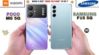 Samsung Galaxy F15 5G Vs Poco M6 5G [upl. by Zsolway]