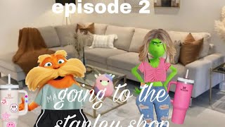 episode 2 life of preppy lorax going to the stanley shop [upl. by Revolc]