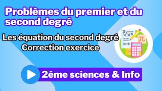 9 Problèmes du premier et du second degré Les équations du second degré  Correction exercice [upl. by Assed]