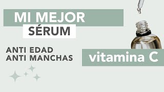 SÉRUM CASERO DE VITAMINA C  Antiedad amp Antimanchas [upl. by Lerner664]