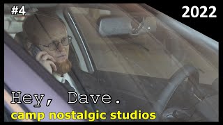 quotHey Davequot No 4  2022  Camp Nostalgic Studios ™ [upl. by Adneral193]