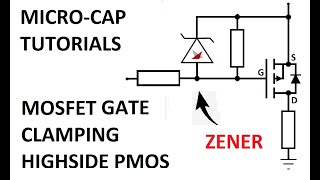 MicroCap Tutorials MOSFET Overvoltage Protection PMOS Zener [upl. by Ahsyekat]