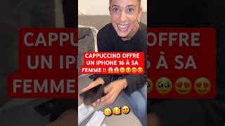 CAPPUCCINO OFFRE UN IPHONE 16 À SA FEMME 😍😱 nasdas cappuccino couple iphone shorts amour [upl. by Nela]