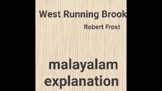 West Running Brook by Robert Frost summary in Malayalam [upl. by Aihtnyc]