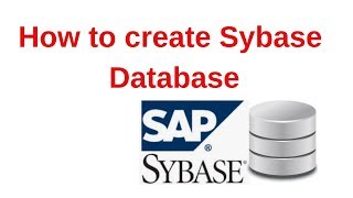 7Sybase Tutorial How to Create Sybase Database [upl. by Airretnahs]