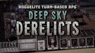 Deep Sky Derelicts  Roguelite Turnbased RPG  Early Access Launch Trailer 2017 [upl. by Kimmie588]