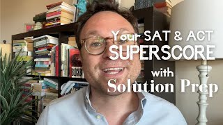 Maximizing Your SAT amp ACT Superscore [upl. by Eema809]