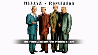 HIJJAZ  Untukmu Rasulullah lirik ᴴᴰ [upl. by Aittam]