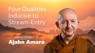 Ajahn Amaro – The Four Qualities Leading to StreamEntry [upl. by Eadahs737]