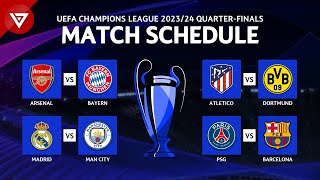 🔵 Match Schedule QuarterFinals UEFA Champions League 202324  Full Fixtures [upl. by Eikceb160]