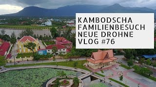 Kambodscha  Familienbesuch  Neue Drohne  VLOG 76 [upl. by Deborah23]