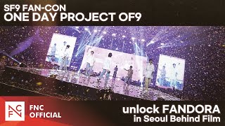 SF9 FANCON ONE DAY PROJECT OF9 unlock FANDORA in Seoul Behind Film [upl. by Kirkwood]