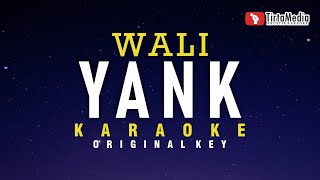 Yank  Wali Karaoke [upl. by Tallbot]