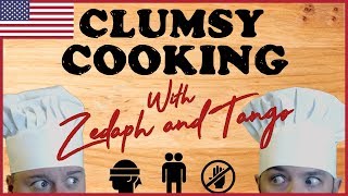 Clumsy Cooking 1 with Zedaph amp Tango [upl. by Marie-Ann659]