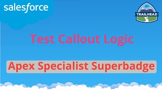 Test Callout Logic  Apex Specialist Superbadge  Salesforce [upl. by Irtimed816]