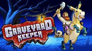 MY OWN GRAVEYARD  Graveyard Keeper Gameplay [upl. by Eissed]