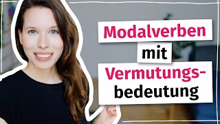 Modalverben mit Vermutungsbedeutung Deutsch für Fortgeschrittene B2 C1 C2 [upl. by Gamber]