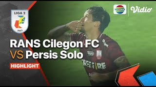 Highlights  RANS Cilegon FC VS Persis Solo  Liga 2 2021 [upl. by Liauqram]