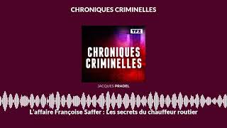 L’affaire Françoise Saffer  Les secrets du chauffeur routier  Chroniques Criminelles [upl. by Anirtal538]