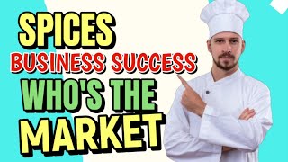 What is The Target Market for Spices  DETAILED TUTORIAL SPICE BUSINESS MARKET [upl. by Aubin822]