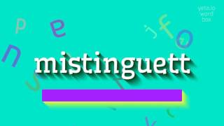 HOW TO SAY MISTINGUETT mistinguett [upl. by Ariadne]