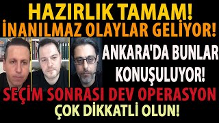 HAZIRLIK TAMAM İNANILMAZ OLAYLAR GELİYOR ANKARADA BUNLAR KONUŞULUYOR SEÇİM SONRASI DEV OPERASYON [upl. by Retrak447]