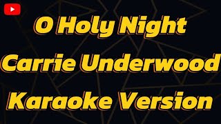 O Holy Night Carrie Underwood Karaoke Version [upl. by Sardse571]