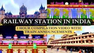 quotJourney Through Indias Major Railway Stations 1 Hour Compilation Video With Train Anouncementsquot [upl. by Odradlig]