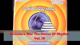 AlcântaraMar  The House Of Rhythm Vol III Mixed By Luis Leite CD 2 [upl. by Milissa]