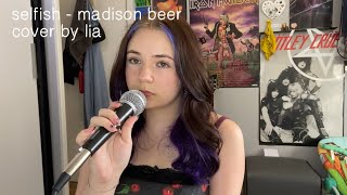 selfish  madison beer cover  lia [upl. by Sirromed25]