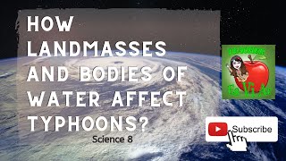 How Landmasses and Bodies of Water Affect Typhoons  Science 8  Second Quarter [upl. by Oinotnanauj973]