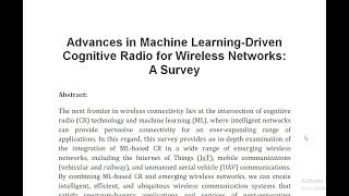 Advances in Machine Learning Driven Cognitive Radio for Wireless Networks A Survey [upl. by Allehs44]