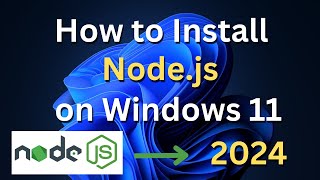 How to Download and Install NodeJS on Windows 1011  2024 Update  Complete Guide [upl. by Martz]