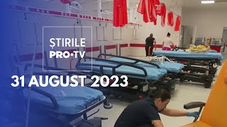 Știrile PRO TV  31 august 2023 [upl. by Ximenez692]