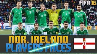 FIFA 16 Northern Ireland Player Faces  UEFA Euro 2016 [upl. by Leid]