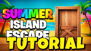 Summer Island Escape Room TUTORIAL [upl. by Ailemor]