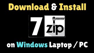 How to Download amp Install 7 Zip on Windows Laptop  PC [upl. by Ming]