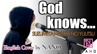 God knows…｜Suzumiya Haruhi no Yuutsu｜English Cover by NANO [upl. by Lezti]