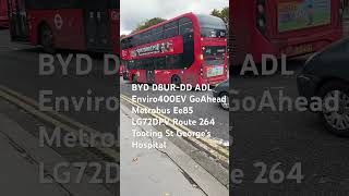 BYD D8URDD ADL Enviro400EV GoAhead Metrobus Ee85 LG72DPV Route 264 Tooting St George’s Hospital [upl. by Okram758]