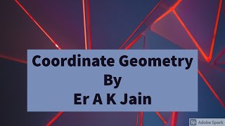 Coordinate Geometry 01  Class 11  Class XI  IIT JEE  Mathematics  Maths erjainak [upl. by Nnairret]