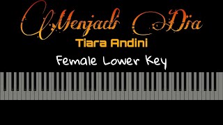 Menjadi Dia  Tiara Andini Karaoke Piano  Female Lower Key [upl. by Cherice]