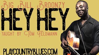 Hey Hey Big Bill Broonzy Taught by Tom Feldmann [upl. by Kenlee]