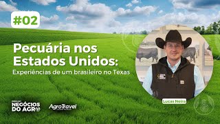 Pecuária nos Estados Unidos Experiências de um brasileiro no Texas  Lucas Neira [upl. by Htepsle]