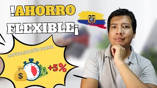 Multiplica tus Ahorros con Cuentas de Ahorro Flexibles en Ecuador [upl. by Quin867]