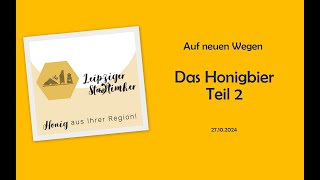 Auf neuen Wegen  Das Honigbier  Teil 2 [upl. by Aanas]