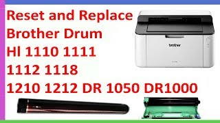 Reset and Replace Brother Drum Hl 1110 1111 1112 1118 1210 1212 DR 1050 DR1000 [upl. by Domenic]