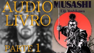 AUDIOLIVRO MUSASHI PARTE 01 [upl. by Tteraj]