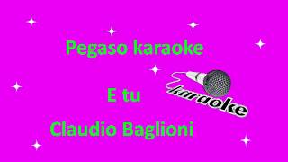 karaoke con cori E tu Claudio Baglioni [upl. by Enra]